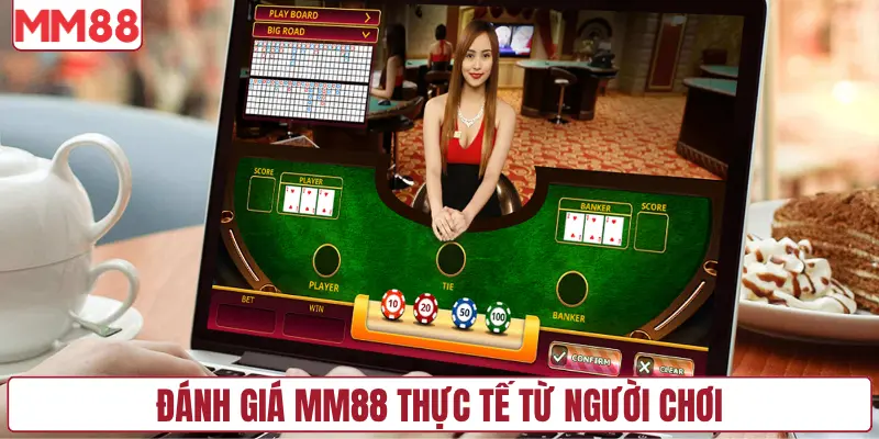 Đánh giá MM88 thực tế từ người chơi